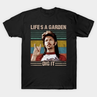 Life's A Garden Dig It T-Shirt